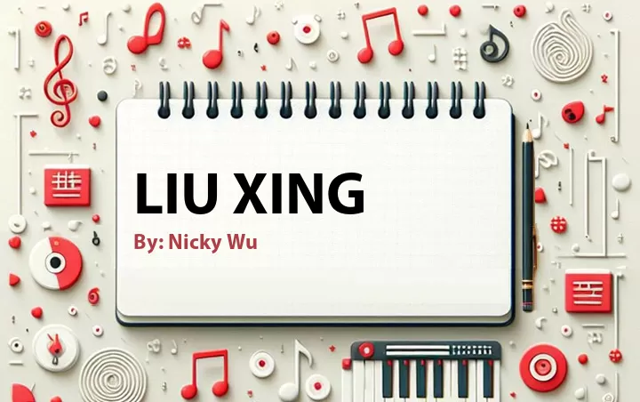 Lirik lagu: Liu Xing oleh Nicky Wu :: Cari Lirik Lagu di WowKeren.com ?
