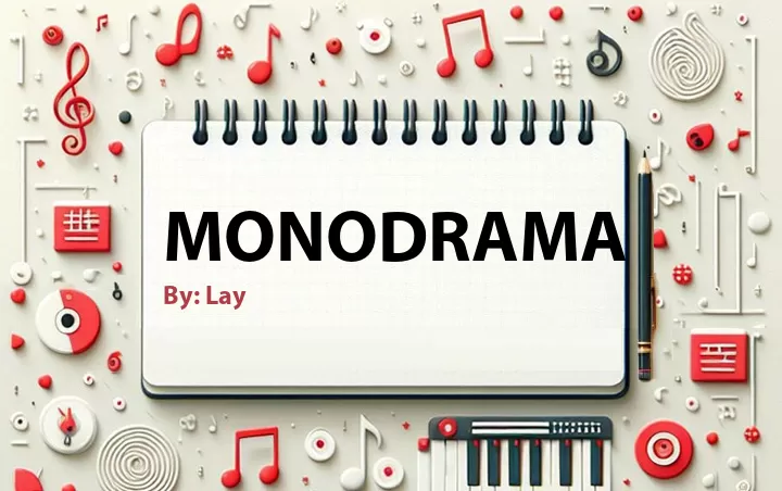 Lirik lagu: Monodrama oleh Lay :: Cari Lirik Lagu di WowKeren.com ?