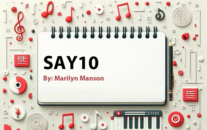 Lirik lagu: SAY10 oleh Marilyn Manson :: Cari Lirik Lagu di WowKeren.com ?