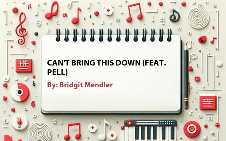 Lirik lagu: Can't Bring This Down (Feat. Pell) oleh Bridgit Mendler :: Cari Lirik Lagu di WowKeren.com ?