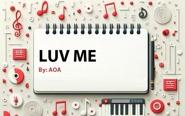 Lirik lagu: Luv Me oleh AOA :: Cari Lirik Lagu di WowKeren.com ?