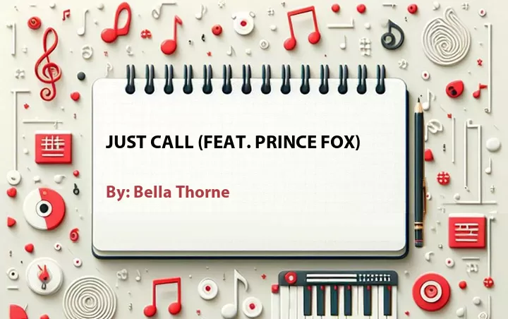 Lirik lagu: Just Call (Feat. Prince Fox) oleh Bella Thorne :: Cari Lirik Lagu di WowKeren.com ?