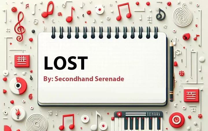 Lirik lagu: Lost oleh Secondhand Serenade :: Cari Lirik Lagu di WowKeren.com ?