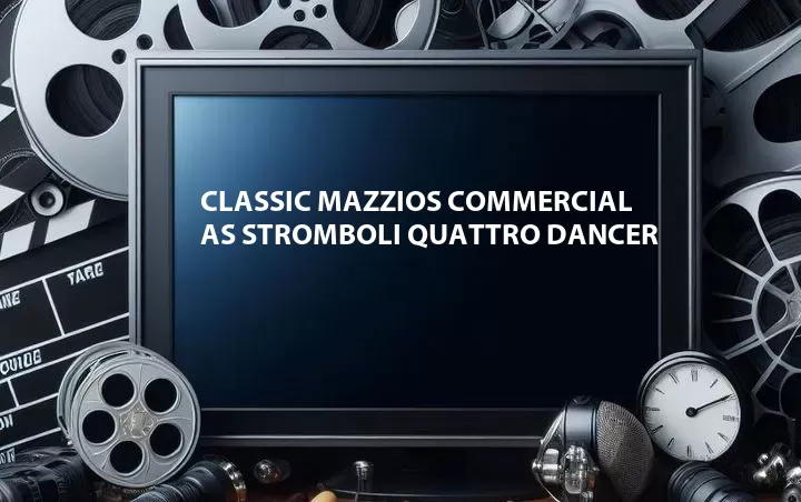 Classic Mazzios Commercial as Stromboli Quattro Dancer