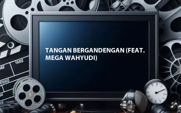 Tangan Bergandengan (Feat. Mega Wahyudi)