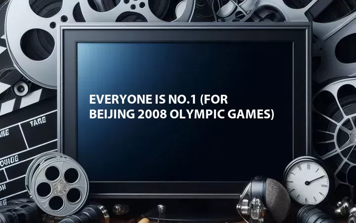 Everyone Is No.1 (For Beijing 2008 Olympic Games)