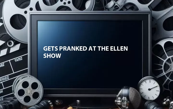 Gets Pranked at The Ellen Show
