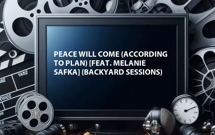 Peace Will Come (According to Plan) [Feat. Melanie Safka] (Backyard Sessions)
