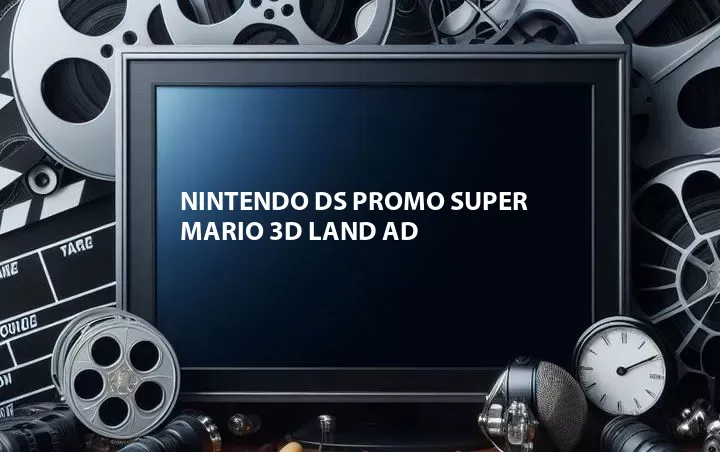 Nintendo DS Promo Super Mario 3D Land Ad