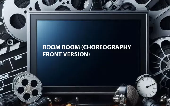 Boom Boom (Choreography Front Version)
