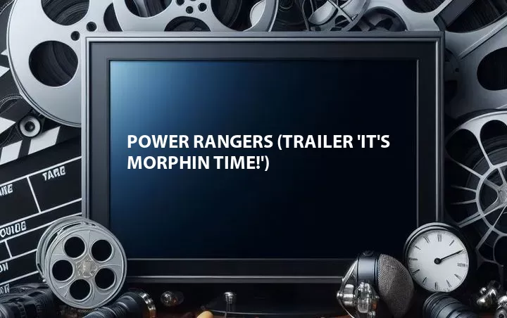 Trailer 'It's Morphin Time!'