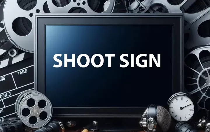 Shoot Sign