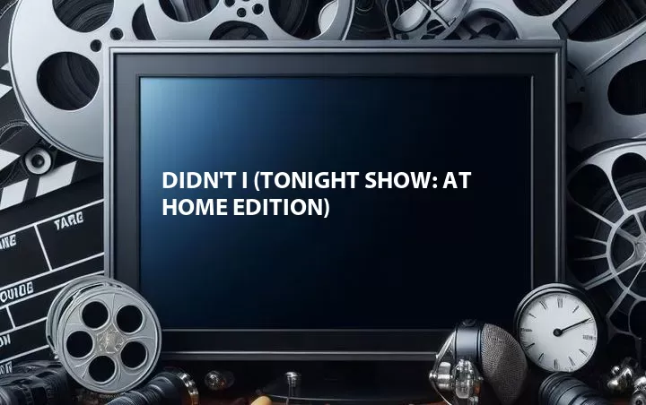 Didn't I (Tonight Show: At Home Edition)