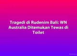 Tragedi di Rudenim Bali: WN Australia Ditemukan Tewas di Toilet