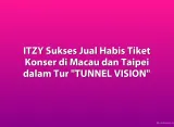 ITZY Sukses Jual Habis Tiket Konser di Macau dan Taipei dalam Tur 