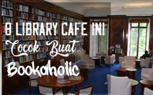 Nikmati Asyiknya Ngopi Sambil Baca Buku di 8 Library Cafe Ini, Cocok Banget Buat Bookaholic!