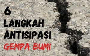 Jangan Panik dan Tetap Tenang, Lakukan 6 Langkah Ini Jika Tiba-Tiba Gempa Bumi Mengguncang