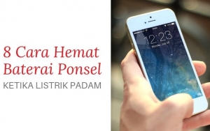 Takut Ponsel Mati Saat Listrik Tiba-Tiba Padam? Lakukan Saja 8 Cara Ini Untuk Menghemat Bateraimu