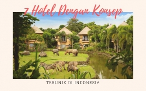 Bosan Menginap Di Tempat Biasa Saja? Intip 7 Hotel Dengan Konsep Terunik Di Indonesia