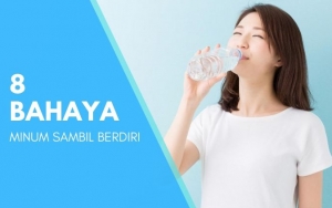 Suka Minum Sambil Berdiri? Jangan Dibiasakan, Karena 8 Bahaya Ini Akan Mengintaimu
