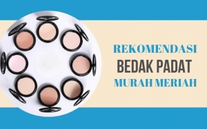 Selain Berkualitas, 8 Bedak Padat Ini Juga Dijual dengan Harga Murah Meriah