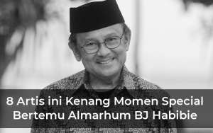 BJ Habibie Meninggal Dunia, 8 Artis Ini Kenang Momen Spesial Saat Bertemu Almarhum