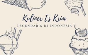 Kalian Pencinta Kuliner Jadul? Wajib Banget Cobain 9 Es Krim Legendaris di Indonesia Berikut