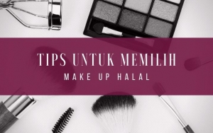Mau Beralih Ke Make Up Halal Namun Masih Bingung Memilihnya? Yuk Ikuti 7 Tips Mudah Berikut!