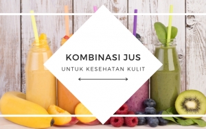 Enak Dan Simpel, 7 Kombinasi Jus Ini Bakal Bikin Kulit Kalian Sehat Dan Kinclong Bercahaya!