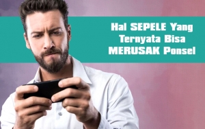 Tak Disangka, 8 Hal Sepele Yang Sering Dilakukan Ini Ternyata Bisa Merusak Ponsel Loh!
