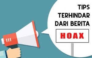 Jangan Asal Sebar, Intip 7 Tips Terhindar Dari Berita Hoax Agar Tak Terpancing