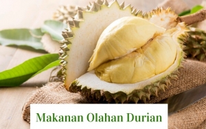 Lumer di Mulut hingga Bikin Ngiler, Ini 8 Makanan Olahan Durian yang Super Lezat