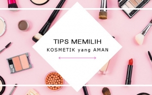 Waspada Produk Palsu, Simak 7 Tips Ini untuk Memilih Kosmetik yang Aman Bagi Kulit
