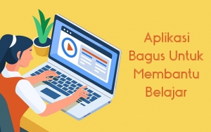 Cocok Untuk Siswa, 7 Aplikasi Ini Bagus Banget Untuk Membantu Kegiatan Belajar Kalian