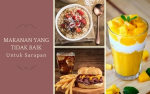 Jangan Asal Konsumsi, 7 Jenis Makanan Ini Enggak Dianjurkan Untuk Sarapan Pagi