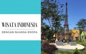 Ingin Liburan ke Eropa Tapi Kantong Nipis? Datangi Saja 7 Destinasi Ala Barat Ini sebagai Gantinya