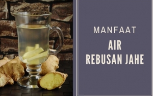Tak Hanya Ampuh Cegah Kanker, Ini 7 Manfaat Luar Biasa Air Rebusan Jahe untuk Kesehatan