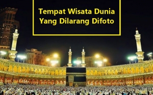 Hati-hati, 7 Tempat Wisata Dunia Ini Enggak Boleh Difoto! Ada Yang Di Indonesia Loh