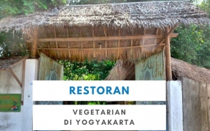 Sediakan Menu Sehat dan Lezat, Ini 7 Restoran Vegetarian di Yogyakarta yang Wajib Kamu Kunjungi