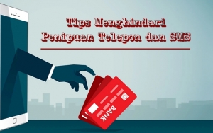 Ingin Terhindar dari Penipuan Telepon dan SMS? Terapkan Saja 7 Cara Ampuh dan Mudah Ini