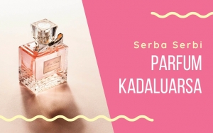 Sering Diabaikan, Yuk Simak 7 Hal Serba-serbi Tentang Parfum Kadaluwarsa!