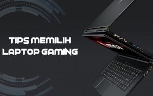 Ingin Bermain Game dengan Lebih Seru? Simak 7 Tips Ini Sebelum Membeli Laptop Gaming