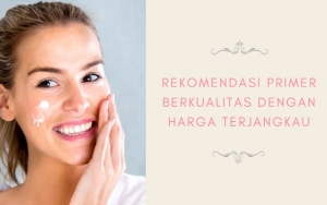 Murah Tapi Enggak Murahan! Ini 7 Rekomendasi Primer yang Dikenal Berkualitas