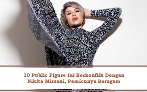 Kaleidoskop 2019: 10 Public Figure Ini Berkonflik Dengan Nikita Mirzani, Pemicunya Beragam