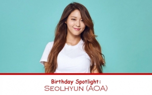Birthday Spotlight: Happy Seolhyun Day