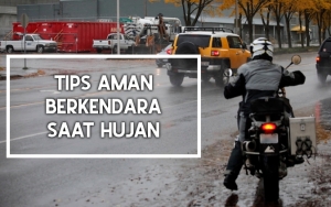 Biar Selamat Sampai Tujuan, Ini 8 Tips Aman Berkendara Menggunakan Motor Saat Hujan