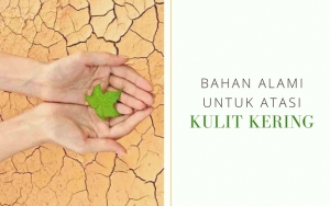 8 Bahan Alami Ini Ampuh Banget Atasi Kulit Wajah yang Kering, Aman dan Ramah di Kantong!