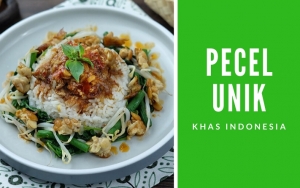 Serupa Namun Tak Sama, Intip 7 Pecel Unik Khas Indonesia Yang Pastinya Nikmat Berikut!