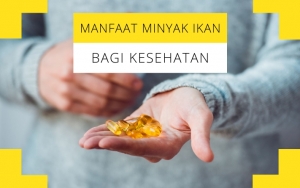 Bagus Untuk Jantung Hingga Rambut, Ini 7 Manfaat Minyak Ikan Bagi Kesehatan Yang Jarang Diketahui!