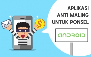 Bisa Rekam Wajah Pencurinya, 7 Aplikasi Anti Maling Untuk Ponsel Android Ini Wajib Kalian Coba!
